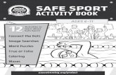 ACTIVITY BOOK · 2017. 10. 31. · SAFE SPORT - ACTIVITY BOOK 2 F w list w below Sear do for ords. WORD SEARCH safe sport fun teammate coach safe positive happy cheering supportive