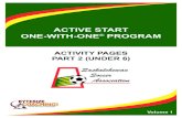 ACTIVE START ONE-WITH-ONE PROGRAM...Active Start One-With-One® Program - Activity Pages Part 2 (Under 6) 3 2 Maze Dribble Dribbling in soccer is simply A-Mazing!Can you find two or