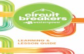 LEARNING & LESSON GUIDE - Western Power · LESSON GUIDE. CONTENTS 1. Program Overview 2. Lesson 1 - We’re all Circuit Breaker 3. Lesson 2 - It’s just one big circuit 4. Lesson