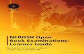 NEBOSH Open Book Examinations: Learner Guide...NEBOSH Open Book Examinations: Learner Guide 01 Contents Introduction The assessment Preparing for your assessment Malpractice Closing