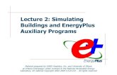Lecture 2: Simulating Buildings and EnergyPlus Auxiliary Programsmzali/courses/Fall14/Arch 754... · 2014. 12. 8. · Material prepared by GARD Analytics, Inc. and University of Illinois