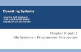 Associate Prof. Yongkun Li 中科大 计算机学院副教授 …staff.ustc.edu.cn/~ykli/os2021/ppt/ch9_part1.pdf · 2021. 5. 24. · *filename, const char *mode) • What is the