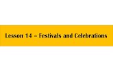 Lesson 14 Festivals and Celebrations · 2021. 2. 5. · Lesson 14. Festivals and Celebrations 1. Diwali is a holiday celebrated only in India. 2. Diwali means festival of lights.