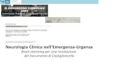 Neurologia Clinica nell’Emergenza-Urgenza · 2019. 10. 29. · Neurologia Clinica nell’Emergenza-Urgenza Brain storming per una rivisitazione del Documento di Cas glioncello.