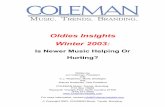 Oldies Insights Winter 2003 · 2021. 1. 25. · Coleman Oldies Insights Report Winter 2003 4 • Oldies stations devoting a large proportion of their music mixes to ‘70s material