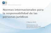 Normas internacionales para la responsabilidad de las ...personas jurídicas 7 Marzo 2013 Patrick Moulette, Jefe Leah Ambler, Analista Legal División Anticorrupción de la OCDE
