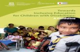 Towards Inclusive Education for Children with Disabilitiesuis.unesco.org/sites/default/files/documents/towards...Bangkok: UNESCO Bangkok, 2009. 154 p. 1. Inclusive education. 2. Special