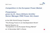 Competition in the European Power Market Presentation given ......Competition in the European Power Market Presentation given by Dr. Hans-Wilhelm Schiffer Senior Manager RWE Power