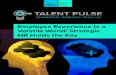 Employee Experience in a Volatile World: Strategic HR Holds ... in...2021/07/12  · TALENT PULSE | EMPLOYEE EXPERIENCE IN A VOLATILE WORLD: STRATEGIC HR HOLDS THE KEY | 4 informed
