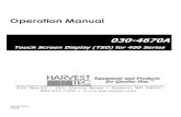 Operation Manual 030-4670A - Harvest Tec · 2012. 2. 1. · 2 Harvest Tec Touch Screen Display Table of Contents - 4670A PAGE Introduction 3 Safety 3 Descriptions of Screens and Menus