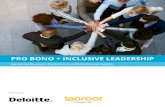 PRO BONO + INCLUSIVE LEADERSHIP - Deloitte · 2021. 7. 19. · Pro bono service is a powerful tool for helping develop leaders through accelerated, experiential learning that has