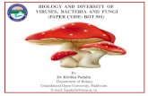 BIOLOGY AND DIVERSITY OF VIRUSES, BACTERIA AND ......BIOLOGY AND DIVERSITY OF VIRUSES, BACTERIA AND FUNGI (PAPER CODE: BOT 501) By Dr. Kirtika Padalia Department of Botany Uttarakhand