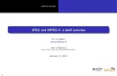 JPEG and MPEG-2: a brief overviewpeople.irisa.fr/Olivier.Le_Meur/teaching/MiticVis_Coding_Part_III.pdf · What does MPEG-2 standard tell us? Motivations - compression standards for