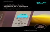 Installation Guide Modbus TCP Module VLT Soft Starter MCD 500 · 2021. 8. 7. · 24 V AC/V DC and 110/240 V AC control voltage. • VLT® Soft Starter MCD 500, all models. NOTICE