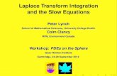 Laplace Transform Integration and the Slow Equations