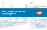 Delek Logistics Partners, LP · 2020. 7. 6. · Delek Logistics Partners, LP Investor Presentation December 2012 . Forward-Looking Statements 2 These slides and the accompanying oral