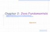 Chapter 2: Java Fundamentals - KSU · 2017. 10. 1. · Operators • Operators are special symbols used for: – mathematical functions – assignment statements – logical comparisons