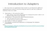 Introduction to Adapters - University of Windsorsubir.myweb.cs.uwindsor.ca/60-322.2015S/lectures/adapter...Venkat Subramaniam SDP-4 Two helpful design principles • Identify the aspects
