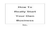 How To Really Start Your Own Business - Free Small Business Advice