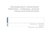 Decompressive craniectomy: Indication , technique, present status
