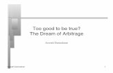 Too good to be true? The Dream of Arbitrage - New York University