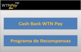 Cash Back WTN Pay Programa de RecompensasPara adherirse al Programa de Recompensas WTN Pay, el referido debe llenar un registro online en internet, manifestando su intención de convertirse