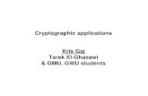Cryptographic applications Kris Gaj Tarek El-Ghazawi & GMU, GWU