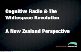 Cognitive Radio & The Whitespace Revolution A New Zealand Perspective