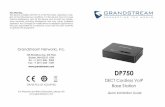 DP750...Grandstream Networks, Inc. 126 Brookline Ave, 3rd Floor Boston, MA 02215. USA Tel : +1 (617) 566 - 9300 Fax: +1 (617) 249 - 1987 FCC Warning: This device complies with Part