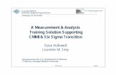 A Measurement & Analysis Training Solution Supporting CMMI & … · 2020. 2. 20. · • DFSS training that includes awareness sessions of relevant technologies-SEI’s Product Line
