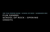 Slideshow 1 - Opening Credits...HTTPS://VIMEO.COM/22958368 School of Rock Opening Credits OPENING SCENE • What are the first images we see? • How do the opening credits engage