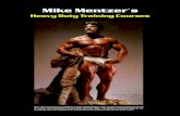 Mike Mentzer s - FitWiseMike Mentzer’s Heavy Duty Training Courses November 15, 1951 - June 10, 2001 Note: This document was compiled in memory of Mike Mentzer and to provide his