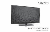 VIZIO D320-B1 HDTV Quick Start Guide · 2014. 9. 26. · may cause fire or electric shock. • Do not touch the power cord during lightning. To avoid electric shock, avoid handling