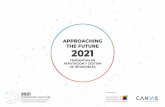APPROACHING THE FUTURE 2021...APPROACHING THE FUTURE 2021 4 Un año después del estallido de la pandemia, publicamos una nueva edición de Approaching the Future 2021: Tendencias