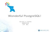 Wonderful PostgreSQL!...2017/11/03  · 2017/11/03  · Wonderful PostgreSQL!SRA OSS, Inc. 日本支社 取締役支社長 石井 達夫
