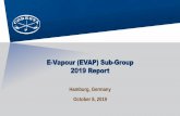 E-Vapour (EVAP) Sub-Group 2019 Report - CORESTA · 2019. 11. 3. · EVAP SG Report SSPT2019, Hamburg - 191008 Active NWIPs E-Vapour Sub Group ProjectNo. Activity Leader Time 127 Carbonyls