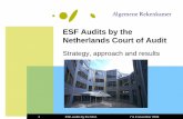 ESF Audits by the Netherlands Court of Audit - nku.cz...Nov 08, 2008  · 11 ESF-audits by the NCA 7 & 8 november 2008 Why formulating a strategy and approach in 1996-1997 EU- level
