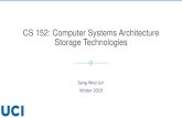 CS 152: Computer Systems Architecture Storage Technologiesswjun/courses/2019W-CS152... · 2020. 3. 11. · •1000,000s of cycles! ... o Problem : Each cell has limited program/erase