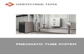 PNEUMATIC TUBE SYSTEM - SIEBTECHNIK TEMA · 2019. 10. 29. · 4 Equipment for the pneumatic tube system Technical data Dimensions (W x H x D) mm 500 x 1500 x 520 Weight kg 170 Drive