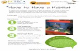 Have to Have a Habitat - BC SPCA · 2021. 7. 14. · live in the habitat. Don't forget to include the animals' five needs! No matter where an animal lives, it interacts with other