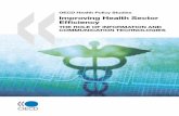 OECD Health Policy Studies : Improving Health Sector Efficiency · 2016. 11. 25. · 1.1. Health information technology can drive improvements in quality ... Report on the costs and