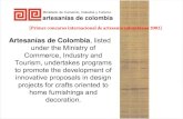 Artesanías de Colombia, listed under the Ministry of ......Artesanías de Colombia, listed under the Ministry of Commerce, Industry and Tourism, undertakes programs to promote the