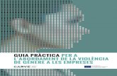 GUIA PRÀCTICA PER A L’ABORDAMENT DE LA VIOLÈNCIA DE GÈNERE A LES EMPRESES · 2016. 10. 28. · El projecte «Implicació de les Empreses en la Lluita contra la Violència de