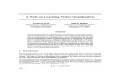 A Note on Learning Vector Quantization · A Note on Learning Vector Quantization 225 4 Simulations Motivated by the theory above, we decided to modify Kohonen's LVQ2.1 algorithm to