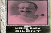 IS SILENT - Avatar Meher Baba Trust€¦ · silent and are therefore not ' craning their necks' to see the breaking of His silence-they have Him; they hear His silence speak in their