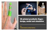 3D Printed Prosthetic Finger, Model, and Simulation printed... · 2021. 7. 28. · 3D printed prosthetic finger: design, model and simulation By Krutika Kanfade and Heber Martinez.
