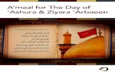 A’maal for The Day of ‘Ashura & Ziyara ‘Arbaeen · 2020. 8. 23. · 2 5. Recite Ziyara of ‘Ashura and 2 rakats salaa for Ziyara 6. Reie ua Alqama 7. o ack and orh seen ties