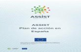 ASSIST Plan de acción en España · 2019. 5. 8. · Plan de acción en España. 2 ... Esto permite al lector comparar las iniciativas entre sí dentro de una misma base. ... El proyecto