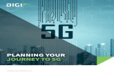 Planning Your Journey to 5G white paper - Digi International...Ericsson Mobility Report1 predicts that by 2025, 29% of mobile subscriptions will be 5G. Most experts predict that enough