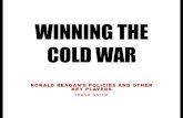 WINNING THE COLD WAR - timbeckclassroom.com€¦ · talks with Soviet Leader Mikhail Gorbachev • They agreed to reduce nuclear arsenals and eliminate short-range missiles “THE